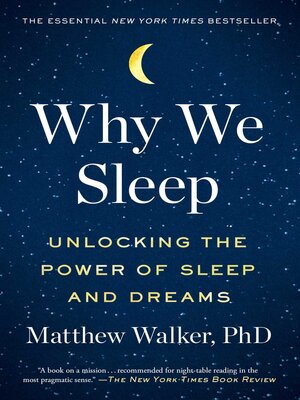 cover image of Why We Sleep: Unlocking the Power of Sleep and Dreams